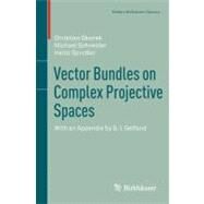 Vector Bundles on Complex Projective Spaces by Okonek, Christian; Schneider, Michael; Spindler, Heinz, 9783034801508