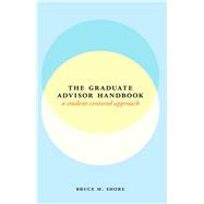 The Graduate Advisor Handbook by Shore, Bruce M., 9780226011509