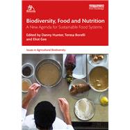 Biodiversity, Food and Nutrition by Hunter, Danny; Borelli, Teresa; Gee, Eliot, 9780367141509