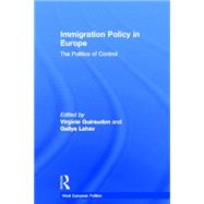 Immigration Policy in Europe: The Politics of Control by Guiraudon,Virginie, 9780415411509