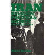 Iran: Religion, Politics and Society: Collected Essays by Keddie,Nikki R., 9780714631509