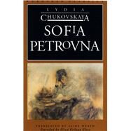 Sofia Petrovna by Chukovskaya, Lydia; Werth, Aline, 9780810111509
