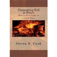 Overcoming Evil in Prison by Cook, Steven R., 9781470141509