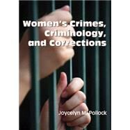 Women's Crimes, Criminology and Corrections by Pollock, Jocelyn M., 9781478611509