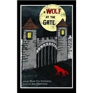 A Wolf at the Gate by Hedstrom, Joel; Van Steenwyk, Mark, 9781629631509