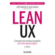 Lean UX - 2e d. by Jeff Gothelf; Josh Seiden, 9782100841509