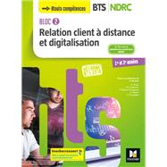 Bloc 2 Relation client  distance et digitalisation - BTS NDRC 1&2 - d 2018 - Manuel FXL by Patrick Roussel; Mohammed Alioui; Jean-Pierre Campcros; Vronique Clment-Comparot; Camille Parnet;, 9782216151509