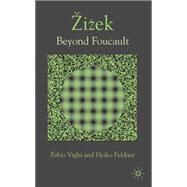 Zizek Beyond Foucault by Vighi, Fabio; Feldner, Heiko, 9780230001510
