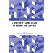 A Theory of Cancer Care in Healthcare Settings by Cox, Carol; Zumstein-shaha, Maya, 9780367341510