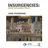 Insurgencies: Essays in Planning Theory by FRIEDMANN; JOHN, 9780415781510