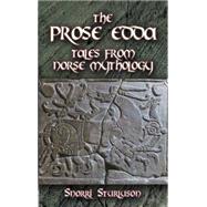 The Prose Edda Tales from Norse Mythology by Sturluson, Snorri; Brodeur, Arthur Gilchrist, 9780486451510