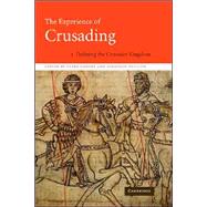 The Experience of Crusading by Edited by Peter Edbury , Jonathan Phillips, 9780521781510