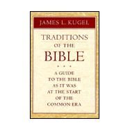 Traditions of the Bible by Kugel, James L., 9780674791510