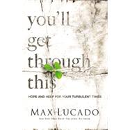 You'll Get Through This by Lucado, Max, 9780718031510