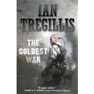 The Coldest War by Tregillis, Ian, 9780765321510