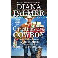 Christmas Eve Cowboy by Palmer, Diana; Fossen, Delores; Pearce, Kate, 9781420151510