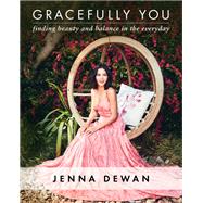 Gracefully You by Dewan, Jenna; Baker, Allie Kingsley (CON), 9781501191510