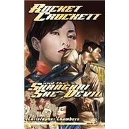 Rocket Crockett and the Shanghai She-devil by Chambers, Christopher, 9781502561510