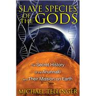 Slave Species of the Gods by Tellinger, Michael, 9781591431510