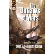 The Outlaws of Mars by Kline, Otis Adelbert, 9781601251510