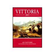 Vittoria 1813 Wellington Sweeps the French from Spain by Fletcher, Ian; Younghusband, Bill, 9781841761510