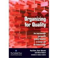 Organizing for Quality: The Improvement Journeys of Leading Hospitals in Europe and the United States by Bate; Paul, 9781846191510