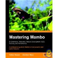 Mastering Mambo: E-commerce, Templates, Module Development, Seo, Security, And Performance by Hauser, Tobias; Wenz, Christian, 9781904811510