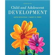 Child and Adolescent Development, Enhanced Pearson eText with Loose-Leaf Version -- Access Card Package by Woolfolk, Anita; Perry, Nancy E., 9780133831511