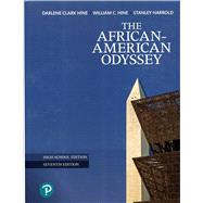 The African-American Odyssey 7th Edition, High School Edition 2020 with MyLab History with Pearson eText, Hine et al by Darlene Clark Hine, 9780135291511