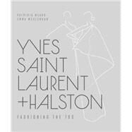 Yves Saint Laurent + Halston by Mears, Patricia; Mcclendon, Emma, 9780300211511
