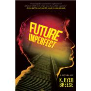 Future Imperfect by Breese, K. Ryer, 9780312641511
