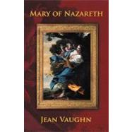 Mary of Nazareth by Vaughn, Jean, 9781469751511