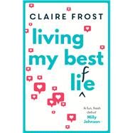 Living My Best Life 'The perfect escapist read and antidote to our somewhat grim times'STYLIST by Frost, Claire, 9781471181511