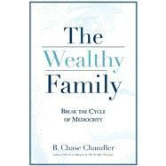 The Wealthy Family by Chandler, B. Chase, 9781507671511