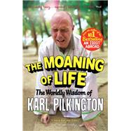 The Moaning of Life by Pilkington, Karl; Claire, Freddie; Smith, Andy, 9781782111511