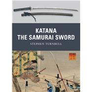 Katana The Samurai Sword by Turnbull, Stephen; Shumate, Johnny, 9781849081511