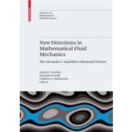 New Directions in Mathematical Fluid Mechanics by Fursikov, Andrei V.; Galdi, Giovanni P.; Pukhnachev, Vladislav V., 9783034601511