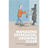 Managing Depression, Growing Older: A guide for professionals and carers by Eyers; Kerrie, 9780415521512