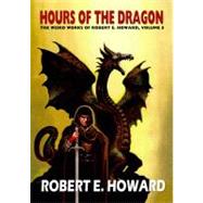 Hour of the Dragon by Howard, Robert E., 9780809571512