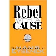 Rebel with a Cause by Eysenck,Hans J., 9781138531512