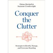 Conquer the Clutter by Birchall, Elaine; Cronkwright, Suzanne, 9781421431512