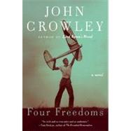 Four Freedoms by Crowley, John, 9780061231513
