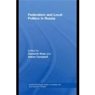 Local Politics and Democratisation in Russia by Ross, Cameron; Campbell, Adrian, 9780203891513