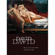 David after David : Essays on the Later Work by Edited by Mark Ledbury, 9780300121513