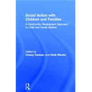 Social Action with Children and Families: A Community Development Approach to Child and Family Welfare by Cannan; Crescy, 9780415131513