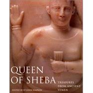 Queen of Sheba : Treasures from Ancient Yemen by Simpson, st John; Simpson, st John; British Museum, 9780714111513