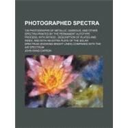 Photographed Spectra by Capron, John Rand, 9781458841513