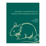 Principles of Animal Research for Graduate and Undergraduate Students by Suckow, Mark A., 9780128021514