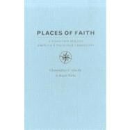 Places of Faith A Road Trip across America's Religious Landscape by Scheitle, Christopher P.; Finke, Roger, 9780199791514