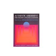 Authentic Assessment for English Learners : Practical Approaches for Teachers by O'Malley, J. Michael; Pierce, Lorraine Valdez, 9780201591514
